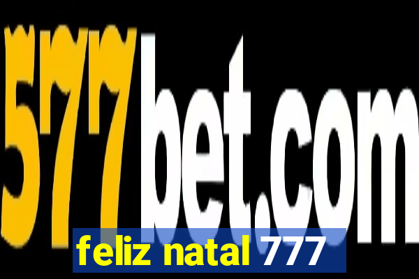 feliz natal 777